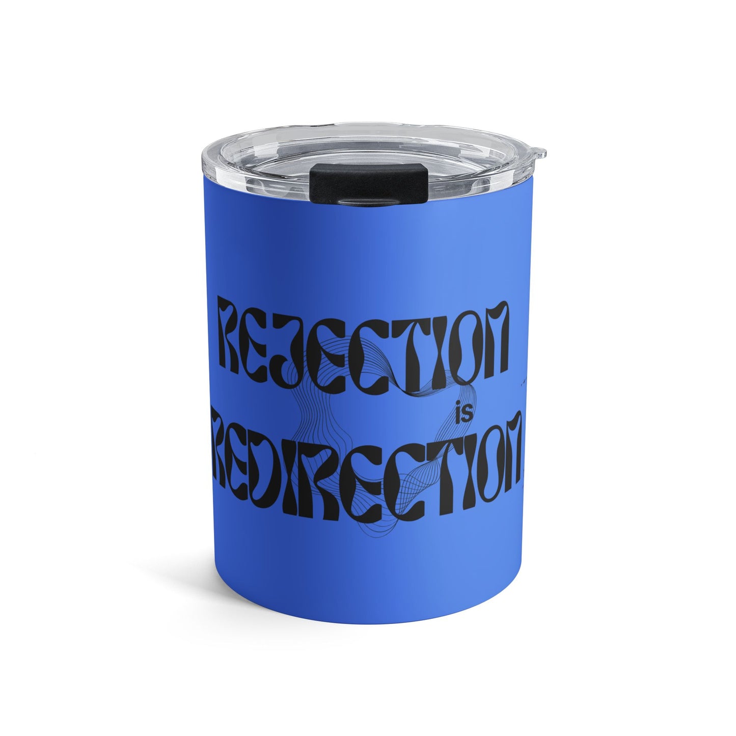 10oz Tumbler — “Rejection is Redirection” Motivational Travel Mug