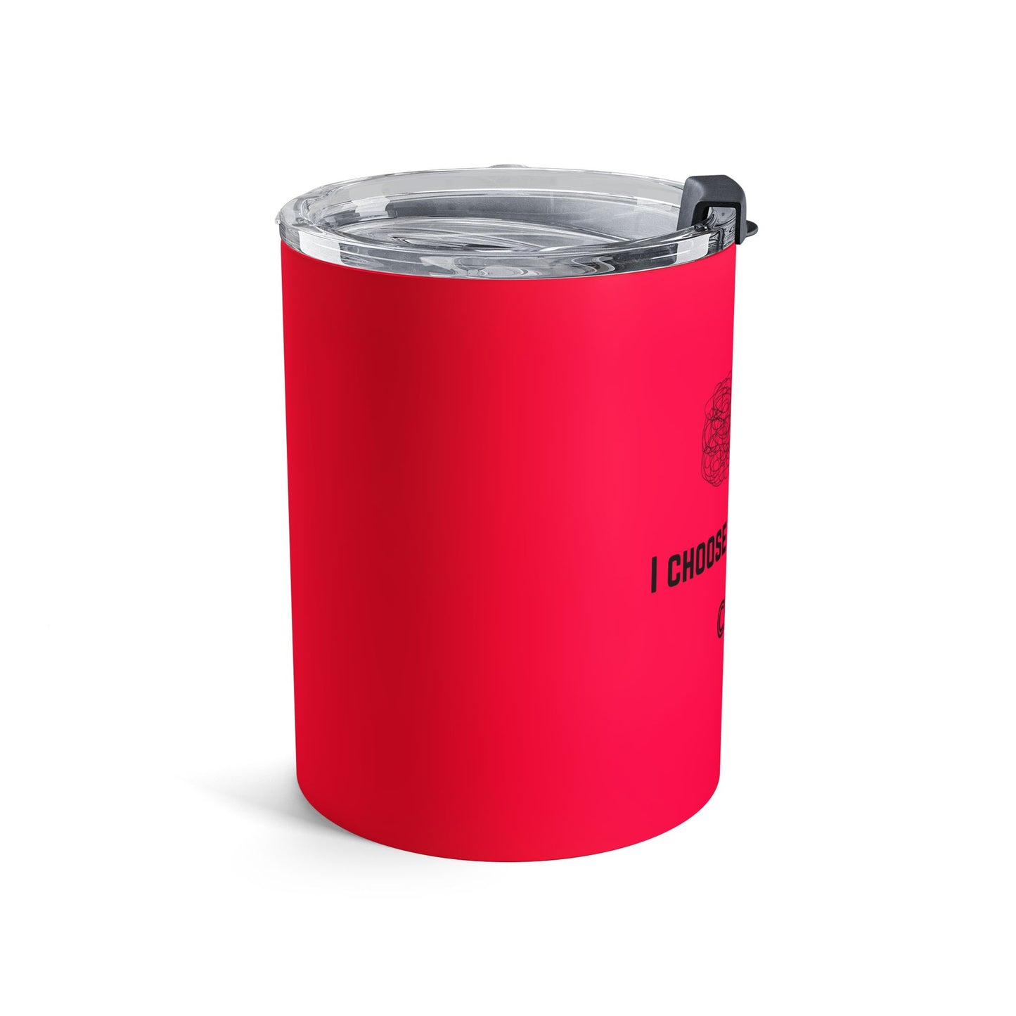 10oz Insulated Tumbler — "I Choose Clarity Over Chaos" Motivational Travel Cup