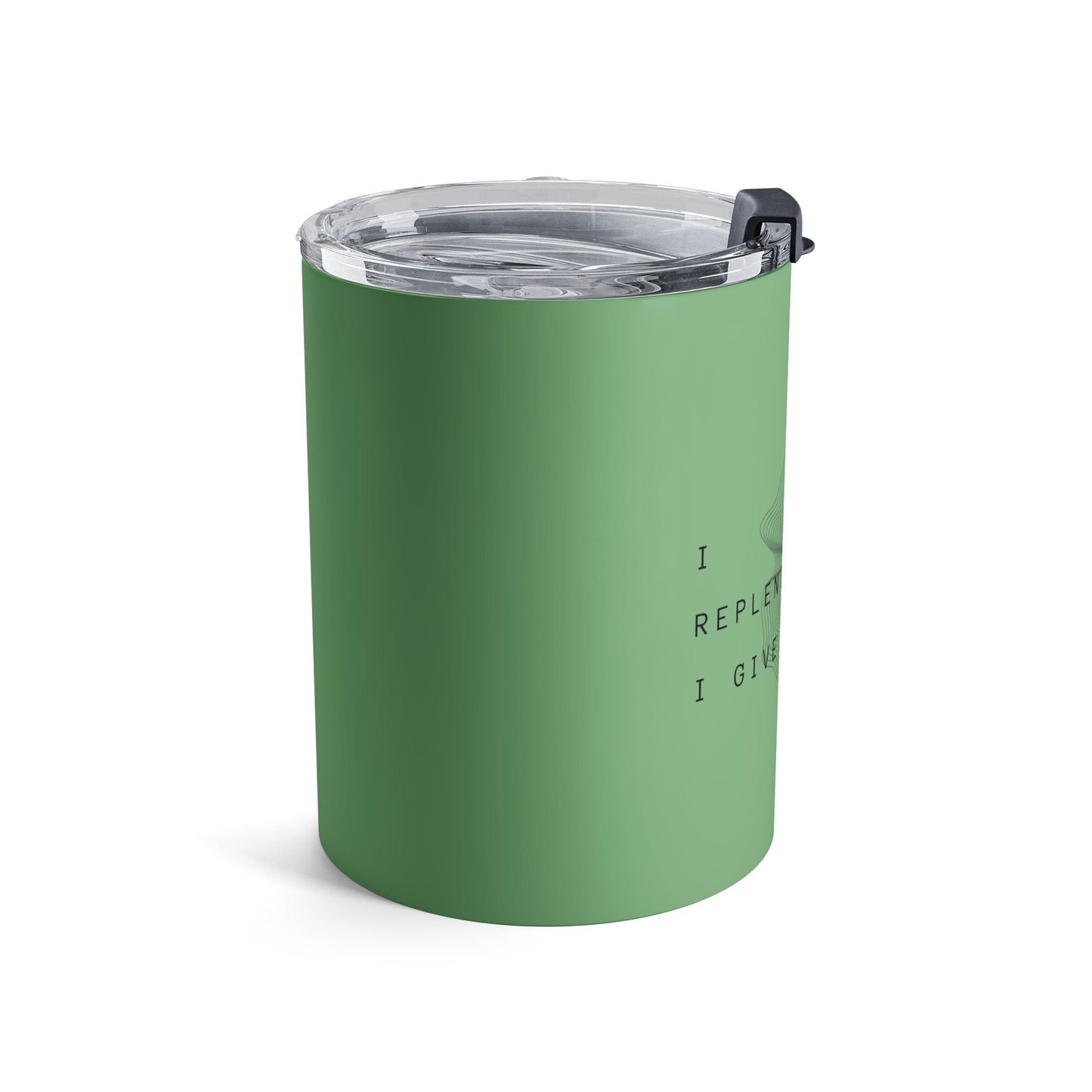 10oz Tumbler — "I Am Replenished As I Give" Green Stainless Travel Cup