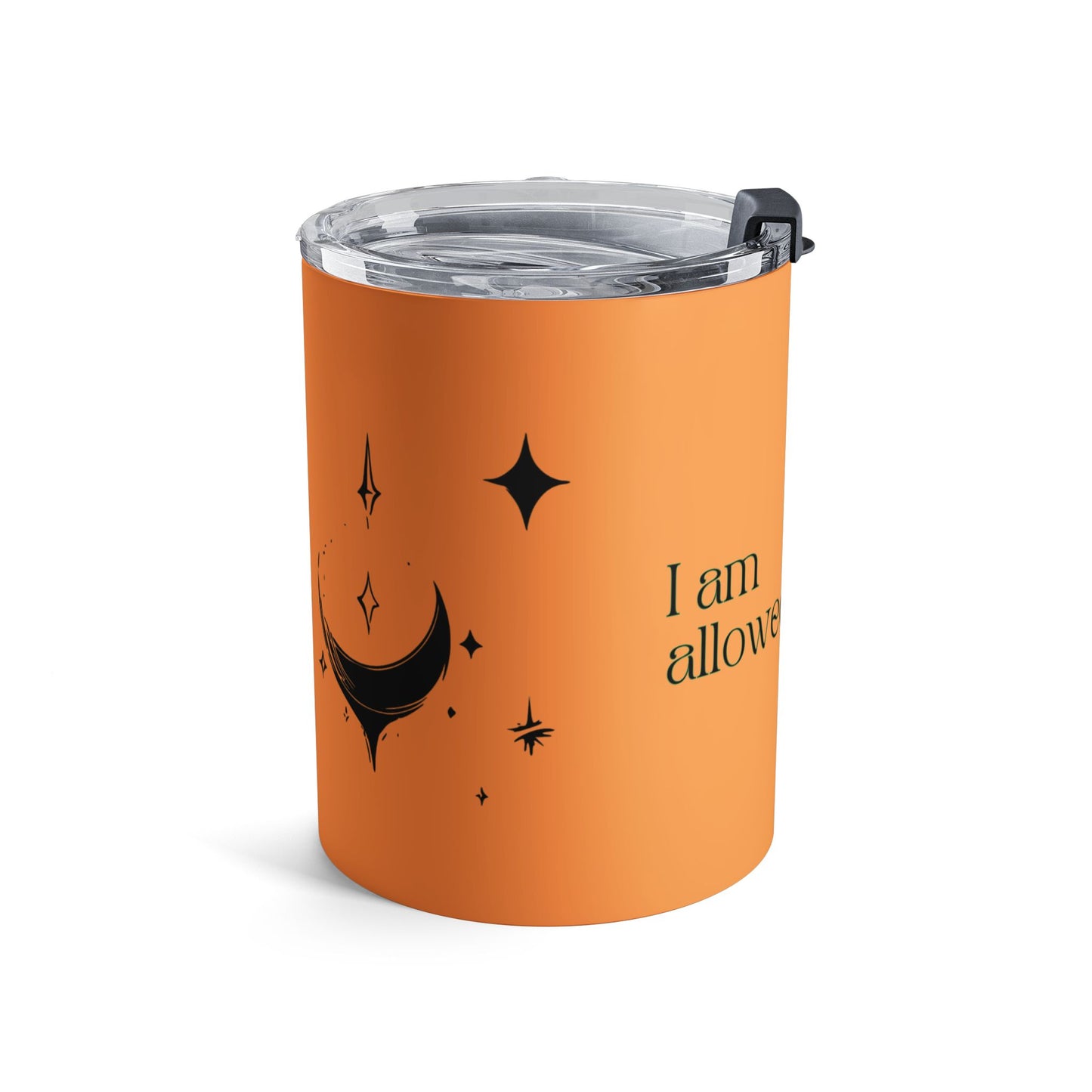 Affirmation Tumbler 10oz — "I Am Allowed to Take Up Space" Orange Travel Cup