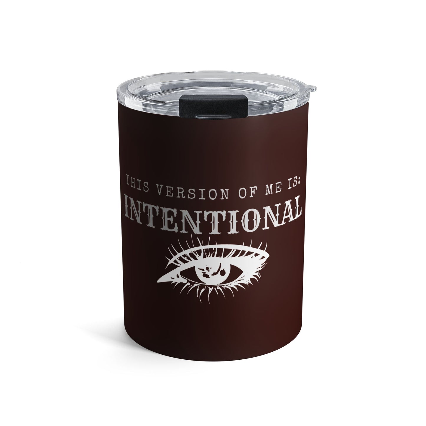 Intentional Eye 10oz Insulated Tumbler — Motivational Coffee Travel Mug