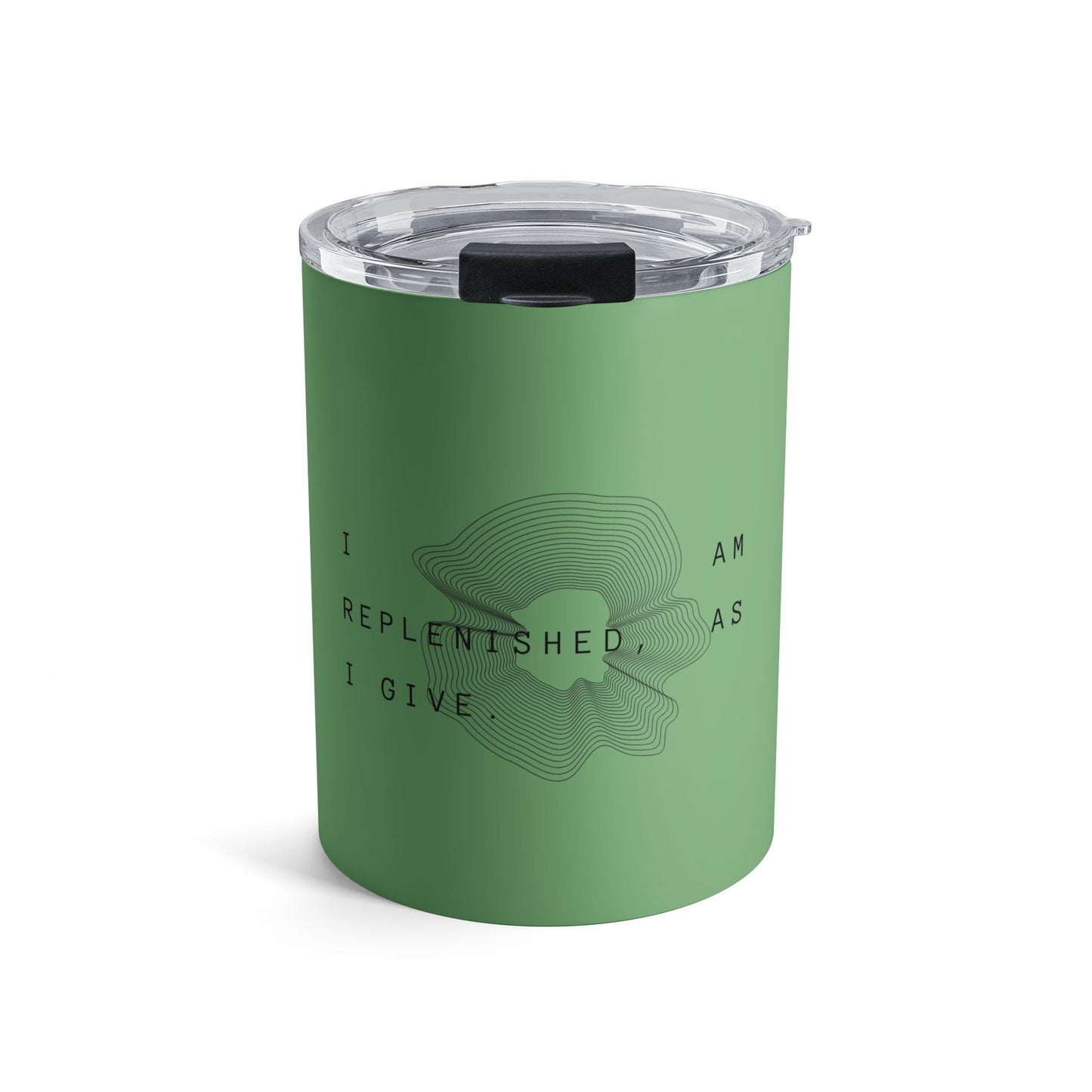 10oz Tumbler — "I Am Replenished As I Give" Green Stainless Travel Cup